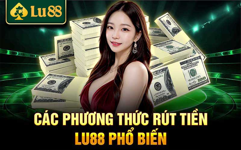 Các phương thức rút tiền Lu88